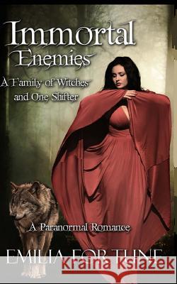 Immortal Enemies: A Paranormal Romance Emilia Fortune 9781542968522 Createspace Independent Publishing Platform