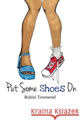 Put Some Shoes On Townsend, Rohini 9781542970464