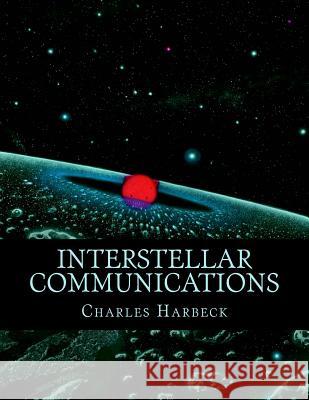 Interstellar Communications Charles Harbeck 9781542976190 Createspace Independent Publishing Platform