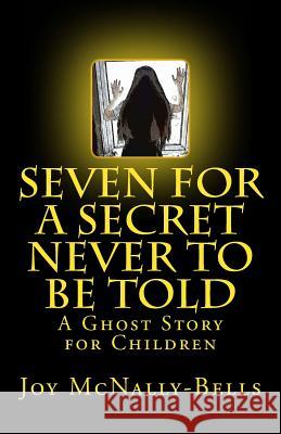 Seven for a Secret Never to be Told McNally-Bells, Joy 9781542976343