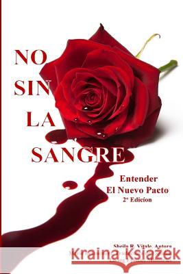 No Sin La Sangre Sheila R. Vitale Marie Betancourt 9781542977272 Createspace Independent Publishing Platform