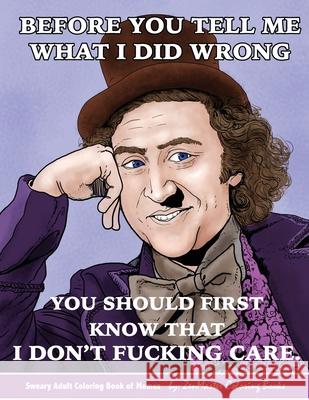 Sweary Adult Coloring Book of Memes: Funny and Sweary Coloring Book for Adults Zenmaster Coloring Books 9781542977593 Createspace Independent Publishing Platform