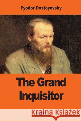 The Grand Inquisitor Fyodor Dostoyevsky Helena Petrovna Blavatsky 9781542978231 Createspace Independent Publishing Platform