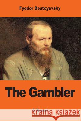 The Gambler Fyodor Dostoyevsky Charles James Hogarth 9781542978415 Createspace Independent Publishing Platform