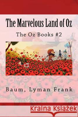 The Marvelous Land of Oz: The Oz Books #2 Baum Lyma Sir Angels 9781542981095 Createspace Independent Publishing Platform