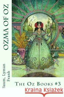 Ozma of Oz: The Oz Books #3 Baum Lyma Sir Angels 9781542981835 Createspace Independent Publishing Platform