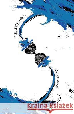 The Backtrack James Belmort 9781542982023 Createspace Independent Publishing Platform