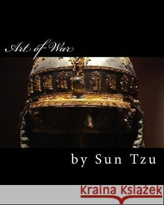 Art of War Sun Tzu William H. Bradshaw 9781542984836 Createspace Independent Publishing Platform
