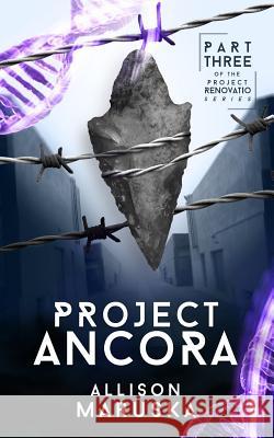 Project Ancora Allison Maruska 9781542985222 Createspace Independent Publishing Platform