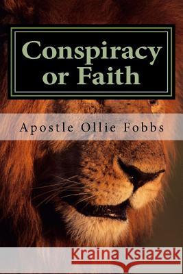 Conspiracy or Faith: Building the God Kind of House Dr Ollie B. Fobb 9781542985581 Createspace Independent Publishing Platform