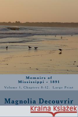 Memoirs of Mississippi - 1891: Volume 1, Chapters 8-12 Terry Green Magnolia Decouvrir 9781542985734