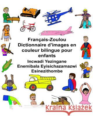Français-Zoulou Dictionnaire d'images en couleur bilingue pour enfants Incwadi Yezingane Enemibala Eyisichazamazwi Esinezithombe Carlson, Kevin 9781542986335