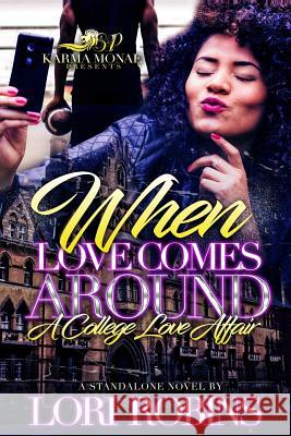 When Love Comes Around: A College Love Affair Lori Robins 9781542987134