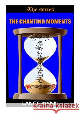 The Chanting Moments Lance Wynn 9781542988117