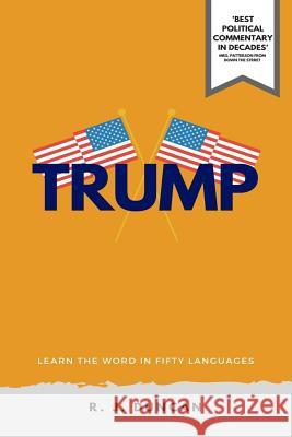 TRUMP-Learn the word In Fifty Languages, by R J DUNCAN-IN FIFTY LANGUAGES SERIES Duncan, R. J. 9781542991407 Createspace Independent Publishing Platform