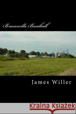 Brunsville Baseball: A childhood Memory Willer Phd, James 9781542992794 Createspace Independent Publishing Platform