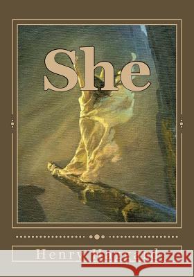 She: A History of Adventure Henry Ridder Haggard Kenneth Andrade 9781542993586 Createspace Independent Publishing Platform