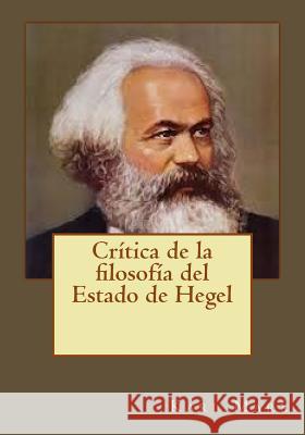 Crítica de la filosofía del Estado de Hegel Andrade, Kenneth 9781542994163 Createspace Independent Publishing Platform