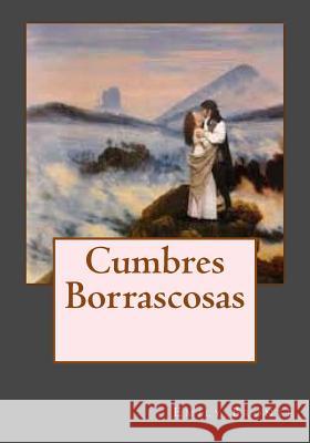 Cumbres Borrascosas Emily Bronte Kenneth Andrade Kenneth Andrade 9781542994422 Createspace Independent Publishing Platform