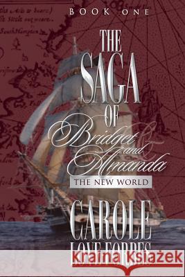 The Saga of Bridget and Amanda: Book One The New World Gonsalves, Danny 9781542995856