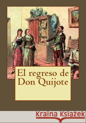 El regreso de Don Quijote Andrade, Kenneth 9781542996013 Createspace Independent Publishing Platform