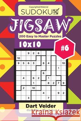 Sudoku Jigsaw - 200 Easy to Master Puzzles 10x10 (Volume 6) Dart Veider 9781542996310