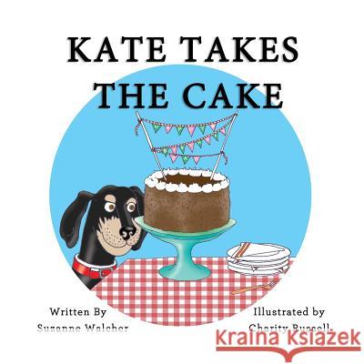 Kate Takes The Cake Charity Russell Suzanne Walcher 9781542996792 Createspace Independent Publishing Platform