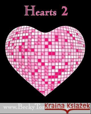 Hearts 2 Becky Torres 9781542997133 Createspace Independent Publishing Platform