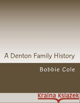 A Denton Family History Bobbie Cole 9781542997249