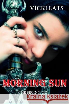 Morning Sun: The Beginning Vicki Lats 9781542997324