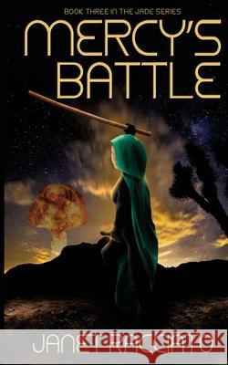 Mercy's Battle: Book 3 in the Jade Series Janet D. Racciato 9781542999489 Createspace Independent Publishing Platform