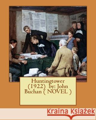 Huntingtower (1922) by: John Buchan ( NOVEL ) Buchan, John 9781542999847