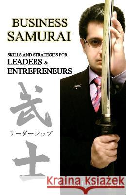 Business Samurai: Skills and Strategies for Leaders and Entrepreneurs Mosi Dorbayani 9781543001907