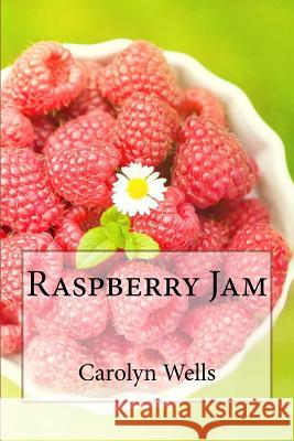 Raspberry Jam Carolyn Wells Carolyn Wells Paula Benitez 9781543003680