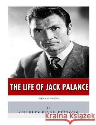 American Legends: The Life of Jack Palance Charles River Editors 9781543004267 Createspace Independent Publishing Platform