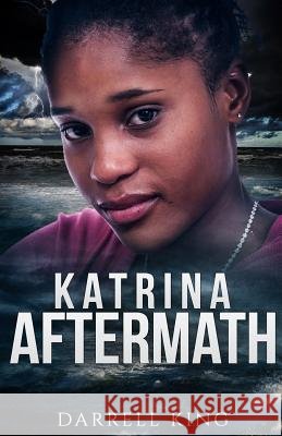 Katrina - Aftermath MR Darrell King 9781543004496
