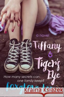 Tiffany and Tiger's Eye: A Paranormal Young Adult Lesbian Romance Foxglove Lee 9781543006230 Createspace Independent Publishing Platform