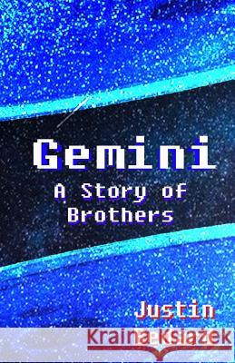 Gemini: A Story of Brothers Justin Bedard 9781543006575 Createspace Independent Publishing Platform