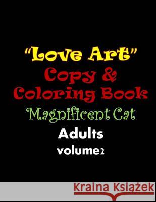 Love Art Copy & Coloring Book: Magnificent Cat Helena V 9781543007633