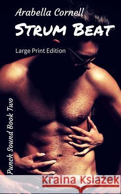 Strum Beat (Large Print Edition) Cornell, Arabella 9781543007701 Createspace Independent Publishing Platform