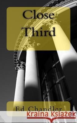 Close Third Ed Chandler 9781543010312 Createspace Independent Publishing Platform