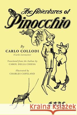 The Adventures of Pinocchio: Illustrated Carlo Lorenzini Carol Della Chiesa Charles Copeland 9781543011692 Createspace Independent Publishing Platform