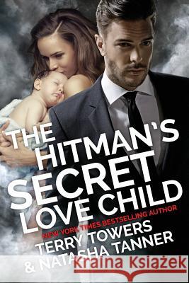 The Hitman's Secret Love Child Terry Towers 9781543015119 Createspace Independent Publishing Platform