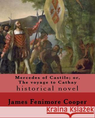 Mercedes of Castile; or, The voyage to Cathay. By: J. Fenimore Cooper, illustrated By: F. O. C. Darley Darley, F. O. C. 9781543016796 Createspace Independent Publishing Platform