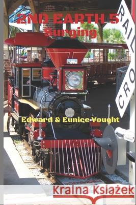 2nd Earth 5: Surging MR Edward L. Vought Mrs Eunice Vought 9781543017694 Createspace Independent Publishing Platform
