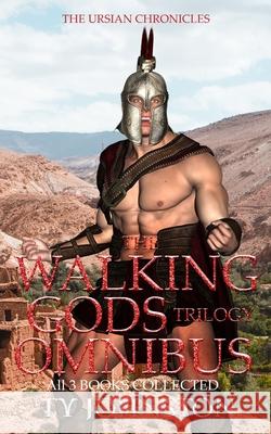 The Walking Gods Trilogy Omnibus Ty Johnston 9781543018875 Createspace Independent Publishing Platform