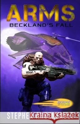 ARMS Beckland's Fall Arseneault, Stephen 9781543020045 Createspace Independent Publishing Platform