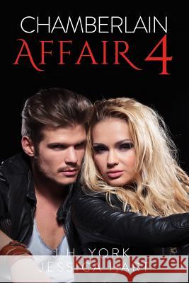 Chamberlain Affair 4: Soulful Desires J. H. York Jessica Hart 9781543020564 Createspace Independent Publishing Platform