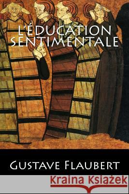 L'Éducation Sentimentale Gustave Flaubert 9781543021189