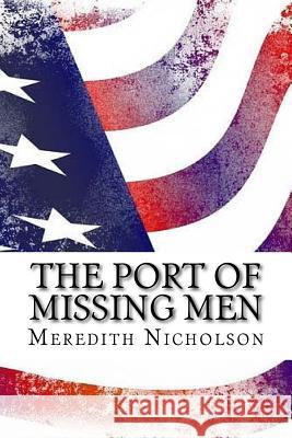 The port of missing men (Special Edition) Nicholson, Meredith 9781543021523 Createspace Independent Publishing Platform